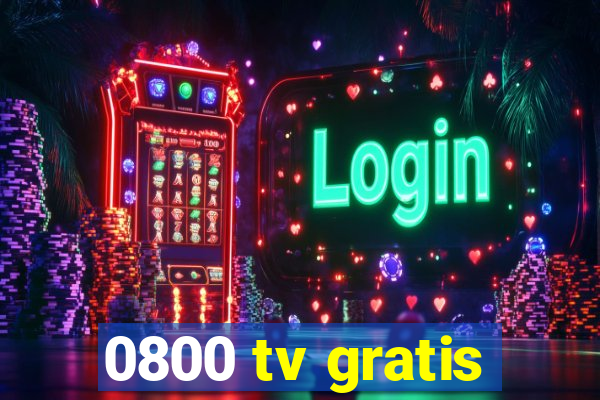 0800 tv gratis